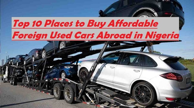 10 Places to Buy Affordable Foreign Used Cars Locally & Abroad